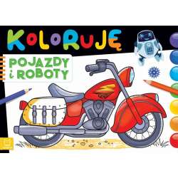 Koloruję pojazdy i roboty (9788382133677)