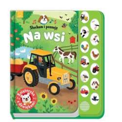 Książeczka z dźwiękami. Słucham i poznaję. Na wsi. (9788382134148)