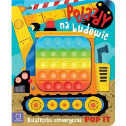 Książeczka sensoryczna POP IT. Pojazdy na budowie. (9788382135718)