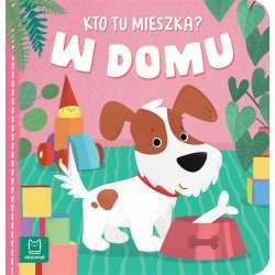 Kto tu mieszka? W domu (9788382135800)