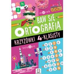 Baw się ortografią. Krzyżówki 4-klasisty (9788382135992)