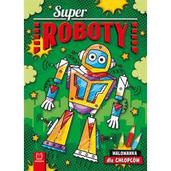 Superroboty. Malowanka dla chłopców (9788382136524)