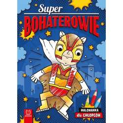 Superbohaterowie. Malowanka dla chłopców (9788382136531)