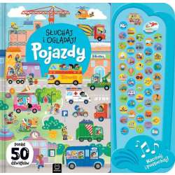 Książeczka Słuchaj i oglądaj! Pojazdy. Ponad 50 dźwięków (9788382137118) - 1