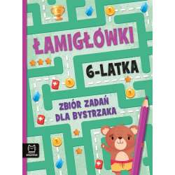 Łamigłówki 6-latka. Zbiór zadań dla bystrzaka - 1