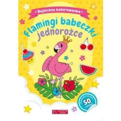 Flamingi, babeczki...Bajeczna kolorowanka