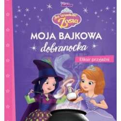 Moja bajkowa dobranocka. Eliksir przyjaźni