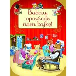 Babciu, opowiedz nam bajkę!