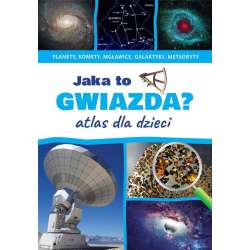 Atlas dla dzieci. Jaka to gwiazda? - 1