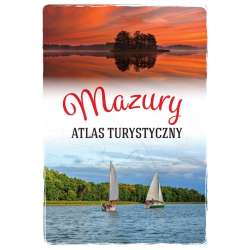 Mazury. Atlas turystyczny