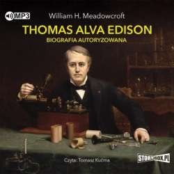 Thomas Alva Edison. Biografia autoryzowana. CD - 1