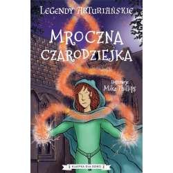 Legendy arturiańskie T.2 Mroczna czarodziejka