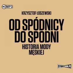 Od spódnicy do spodni. Historia mody męskiej CD - 1