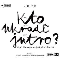 Kto ukradł jutro? Czyli dlaczego... audiobook - 1