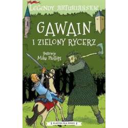 Legendy arturiańskie. Gawain i zielony rycerz