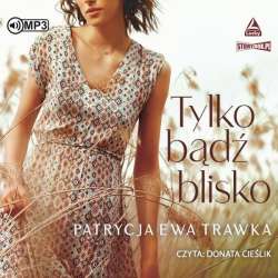 Tylko bądź blisko audiobook - 1