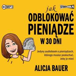 Jak odblokować pieniądze w 30 dni audiobook