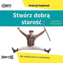 Stwórz dobrą starość.. audiobook - 1