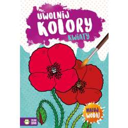 Uwolnij kolory. Kwiaty (9788382400465) - 1