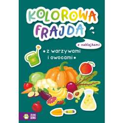 Kolorowa frajda. Z warzywami i owocami (9788382405019)