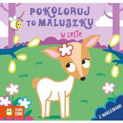 Pokoloruj to maluszku. W lesie (9788382406023)