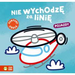 Książka Nie wychodzę za linię. Pojazdy (9788382408010)