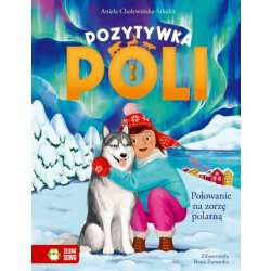 Książeczka Pozytywka Poli Tom 4 Polowanie na zorzę polarną (9788382408119) - 1