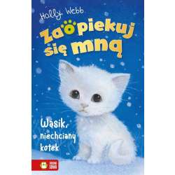 Zaopiekuj się mną. Wąsik, niechciany kotek (9788382408515)