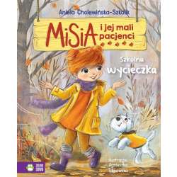 Książeczka Misia i jej mali pacjenci w2. Szkolna wycieczka (9788382409079)