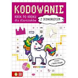 Książeczka Kodowanie krok po kroku. Dla starszaków. Z jednorożcem (9788382409710)