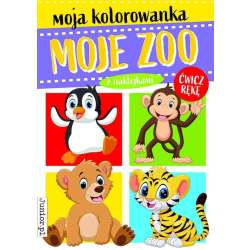 Moja kolorowanka. Moje ZOO (9788382491722)