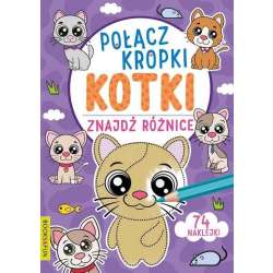 Połącz kropki, znajdź różnice. Kotki (9788382491777)