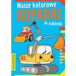 Nasze kolorowe koparki z naklejkami (9788382492323)