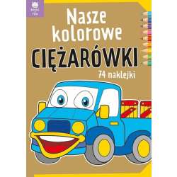 Nasze kolorowe Ciężarówki z naklejkami (9788382494495) - 1