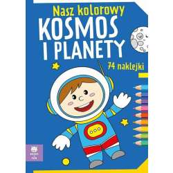Nasz kolorowy Kosmos i planety z naklejkami (9788382494518)