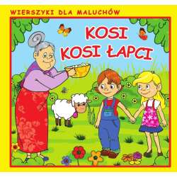 Kosi, kosi łapci. Wierszyki dla Maluchów