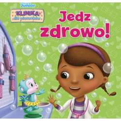 Disney Junior. Klinika dla pluszaków. Jedz zdrowo!
