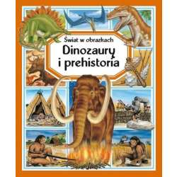 Świat w obrazkach. Dinozaury i prehistoria - 1