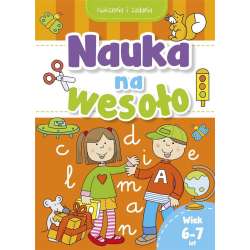 Nauka na wesoło. Ćwiczenia i zadania. Wiek 6-7 lat - 1