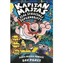 Kapitan Majtas i szał Strasznej Superkobiety
