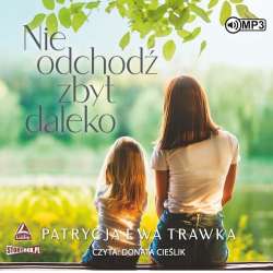 Nie odchodź zbyt daleko audiobook