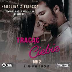 W labiryncie doznań T.2 Tracąc Ciebie audiobook