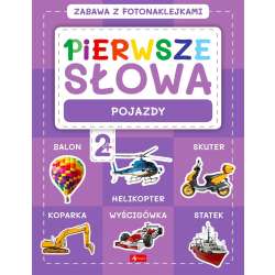 Pierwsze słowa. Zabawa z fotonaklejkami. Pojazdy