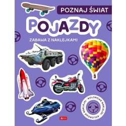 Poznaj świat. Zabawa z naklejkami. Pojazdy - 1