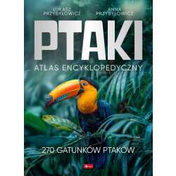 Ptaki. Atlas Encyklopedyczny