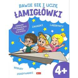 Bawię się i uczę. Łamigłówki 4+