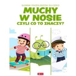 Muchy w nosie czyli co to znaczy?