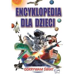 Encyklopedia dla dzieci - Odkrywam Świat