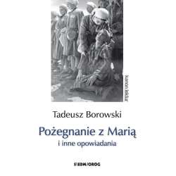 Pożegnanie z Marią i inne opowiadania - Borowski