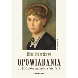 Opowiadania. Eliza Orzeszkowa - 1